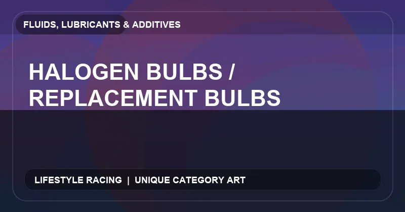 Halogen Bulbs / Replacement Bulbs
